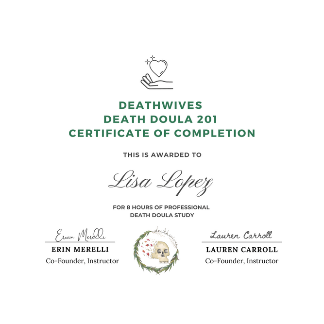 Lisa Lopez Death Doula 201 Certification with Erin Merelli & Lauren Carroll, Deathwives